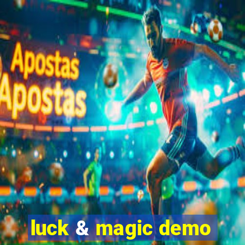 luck & magic demo